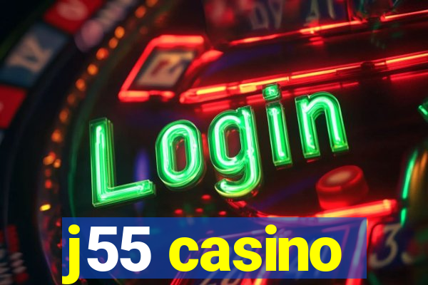 j55 casino